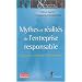 Mythes et r�alit�s de l'entreprise responsable : Acteurs, enjeux, strat�gies