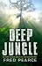 Deep Jungle: Travel to the Heart of the Rainforest by Fred Pearce ISBN 1903919568