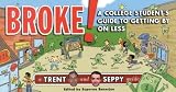 Broke!: A College Student's Guide to Getting By on Less