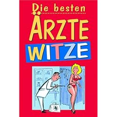 Die lustigsten Ärztewitze (Gebundene Ausgabe)