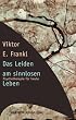 Das Leiden am sinnlosen Leben. Psychotherapie f�r heute
