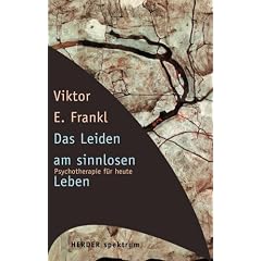 Das Leiden am sinnlosen Leben. Psychotherapie f�r heute