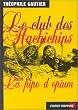 Le club des hachichins, suivi de la pipe et l'opium