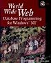 World Wide Web Database Programming for Windows NT