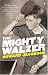 The
Mighty
Walzer