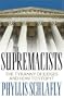 The Supremacists: The Tyranny of Judges and How to Stop It