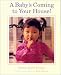 Books : A Baby's Coming to Your House!