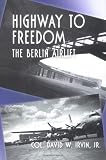 Highway To Freedom: The Berlin Airlift