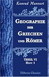 Geographie der Griechen und R�mer: Theil 6. Heft 1. Arabien, Palaestina, Phoenicien, Syrien, Cypren - Konrad Mannert