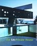 The Un-Private House