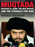 Muqtada!: Muqtada-al-Sadr, the Shia Revival, and the Struggle for Iraq