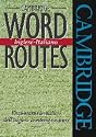 Cambridge Word Routes Inglese-Italiano: Dizionario tematico dell'inglese contemporaneo: Dizionario Tematico Dell'inglese Contemporaneo (Cambridge Word Routes)