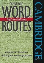 Cambridge Word Routes Inglese-Italiano: Dizionario tematico dell'inglese contemporaneo