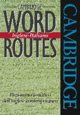 Cambridge Word Routes Inglese-Italiano: Dizionario tematico dell'inglese contemporaneo