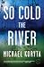 Image of So Cold the River