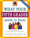 What Your Fifth Grader Needs to Know, Revised Edition: Fundamentals of a Good Fifth-Grade Education (Core Knowledge Series)