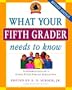 What Your Fifth Grader Needs to Know: Fundamentals of a Good Fifth-Grade Education (Core Knowledge Series)