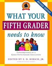 What Your Fifth Grader Needs to Know, Revised Edition: Fundamentals of a Good Fifth-Grade Education (Core Knowledge Series)