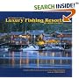 The World's Great Luxury Fishing Resorts: In-depth Profiles Featuring Twenty World-Class Fishing Destinations