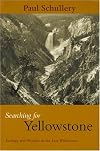 Searching for Yellowstone: Ecology and Wonder in the Last Wilderness