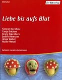Liebe bis aufs Blut, 2 Cassetten - Simone Buchholz, Jenny Erpenbeck, Judith Hermann