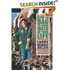 How to Bag the Biggest Buck of Your Life by Larry Benoit and Peter Miller