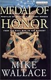 Medal of Honor: PROFILES OF AMERICA'S MILITARY HEROES FROM THE CIVIL WAR TO THE PRESENT