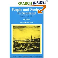 People and Society in Scotland: 1760-1830 v. 1 (People and Society in Scotland)