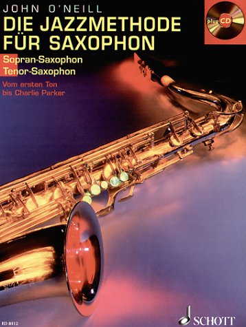Die Jazzmethode für Saxophon. Inkl. CD. Ausgabe für Tenorsaxophon: Vom ersten Ton bis Charlie Parker
