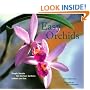 Easy Orchids: Simple Secrets for Glorious Gardens - Indoors and Out
