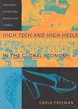 High Tech and High Heels in the Global Economy: Women, Work, and Pink Collar Identities in the Caribbean