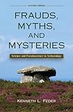 Frauds, Myths, and Mysteries: Science and Pseudoscience in Archaeology