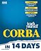 Teach Yourself Corba in 14 Days (Sams Teach Yourself) by Jeremy L. Rosenberger ISBN 0672312085