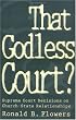 That Godless Court?: Supreme Court Decisions on Church-State Relationships
