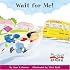 Wait For Me! (My First Reader)