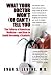 What Your Doctor Won't (or Can't) Tell You: The Failures of American Medicine -- and How to Avoid Becoming a Statistic