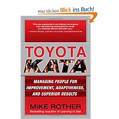 Toyota Kata: Managing People for Improvement, Adaptiveness and Superior Results