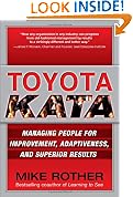 Toyota Kata: Managing People for Improvement, Adaptiveness and Superior Results