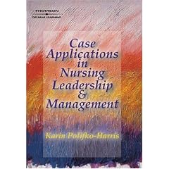 Case Applications in Nursing Leadership and Management