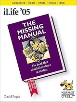 iLife '05: The Missing Manual