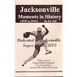 Jacksonville Moments in History 1970 to 2000