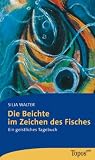 Die Beichte im Zeichen des Fisches: Ein geistliches Tagebuch