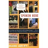 Spoken Here: Travels Among Threatened Languages