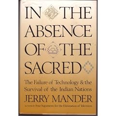 In the Absence of the Sacred: The Failure of Technology and the Survival of the Indian Nations
