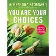 You Are Your Choices: 50 Ways to Live the Good Life