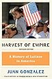 Harvest of Empire: A History of Latinos in America