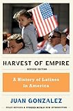 Harvest of Empire: A History of Latinos in America