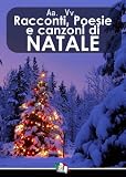 Racconti, Poesie e Canzoni di Natale (Italian Edition)