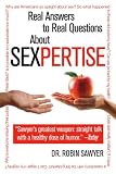 Sexpertise: Real Answers to Real Questions About Sex