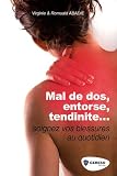 Mal de dos, entorse, tendinite... : Soignez vos blessures au quotidien ! Mal de dos, entorse, tendinite... : Soignez vos blessures au quotidien !